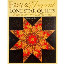 Easy and Elegant Lone Star Quilts by Shirley Stutz, All the WOW without the Work - £8.75 GBP