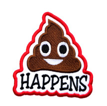 Poop Happens Emoji Embroidered Iron On Patch Funny Humor Laugh Joke - £5.57 GBP