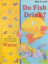 Do Fish Drink? First Questions and Answers about Water - $9.89