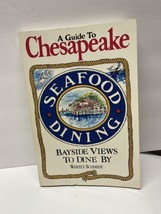 Guide to Chesapeake Seafood Dining: Bayside views , By Whitney Schmidt S... - £23.26 GBP