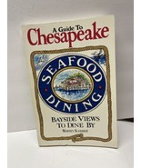 Guide to Chesapeake Seafood Dining: Bayside views , By Whitney Schmidt S... - £23.34 GBP
