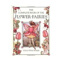 The Complete Book of the Flower Fairies Barker, Cicely Mary (Author) - $35.00