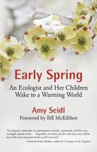Early Spring : An Ecologist and Her Children Wake to a Warming World by Amy... - £4.13 GBP