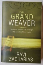 The Grand Weaver How God Shapes Us Through the Events of Our Lives Zacharias PB - £6.32 GBP