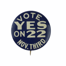 Vintage World War II Era Pinback Button Vote Yes On 22 Nov. Third Greend... - $12.17