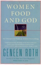 Women, Food and God by Geneen Roth / 2010 Hardcover with Jacket - £1.78 GBP
