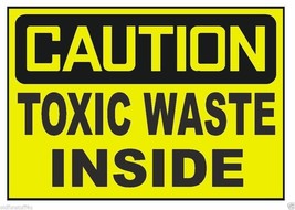 Caution Toxic Waste Inside OSHA Business Safety Sign Decal Sticker Label D305 - £1.14 GBP+