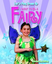I Want to Be a Fairy (Let&#39;s Play Dress Up) [Paperback] Shirley, Rebekah ... - $10.88