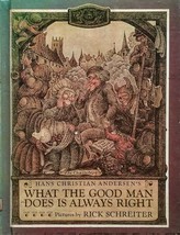 What The Good Man Does Is Always Right / Hans Christian Anderson, Rich Schreiter - £4.54 GBP
