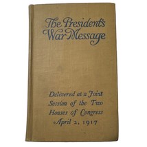 The Presidents War Message Delivered On April 2 1917 to Congress Hardcov... - $26.99