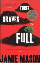 Three Graves Full, by Jamie Mason - $5.50