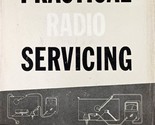 Practical Radio Servicing by William Marcus &amp; Alex Levy / 1955 Hardcover - £22.40 GBP