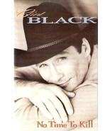 No Time to Kill Clint Black Cassette - £3.92 GBP