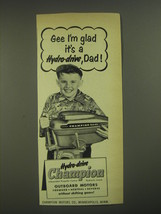 1952 Champion Hydro-Drive Outboard Motors Ad - Gee I&#39;m glad it&#39;s a Hydro-drive - £14.87 GBP