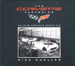 Corvette Book The Corvette Factories Building America&#39;s Sports Car - $55.44