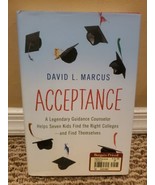 Acceptance : A Legendary Guidance Counselor Helps Seven Kids Find the Ri... - £4.47 GBP