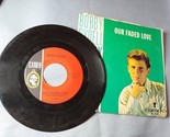 1963 Bobby Rydell Our Faded Love 45 RPM Record &amp; Picture Sleeve - $5.89