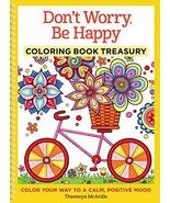 Don&#39;t Worry, Be Happy Coloring Book Treasury: Color Your Way To A Calm, ... - $18.76