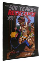 Gord Hill The 500 Years Of Resistance Comic Book 1st Edition 6th Printing - $69.95