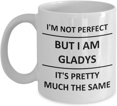 Mug For GLADYS Lover Girlfriend GF Wife Mom Daughter Friend Sister Coffee Mug - £11.28 GBP