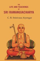 The Life and Teachings of Sri Ramanujacharya [Hardcover] - £28.10 GBP