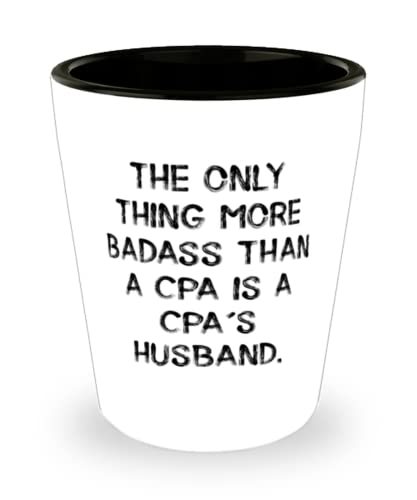 Joke Husband, The Only Thing More Badass Than a CPA Is a Cpa&#39;s Husband, ... - $9.75
