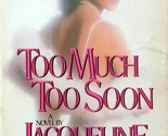 Too Much Too Soon by Jacqueline Briskin / 1985 Hardcover Romance - £1.78 GBP