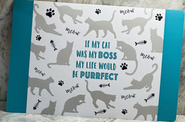 Home Collection Placement/12x18”-If My Cat Was My Boss/My Life Would Be ... - £7.01 GBP