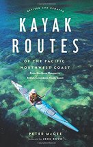 Kayak Routes of the Pacific Northwest Coast: From Northern Oregon to Bri... - $7.87