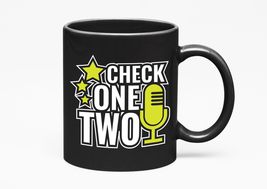 Make Your Mark Design Check, One, Two. Funny &amp; Humorous Mic, Black 11oz Ceramic  - $21.77+