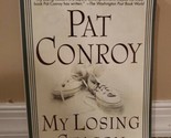 My Losing Season : A Memoir by Pat Conroy (2003, Trade Paperback) - $4.74