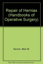 Repair of Hernias (Handbooks of Operative Surgery) [May 01, 1969] Ravitc... - $8.33