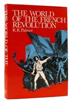 R. R. Palmer The World Of The French Revolution 1st U.S. Edition 1st Printing - £40.55 GBP