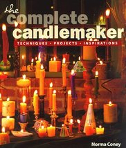 The Complete Candlemaker: Techniques, Projects &amp; Inspiration Coney, Norma - £2.32 GBP