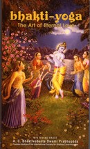 Bhakti-yoga; The Art of Eternal Love  Paperback - $6.11