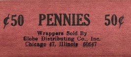 x10 One Cent Coin Wrappers Globe Distributing Co. Inc Chicago 47 Illinoi... - $14.85