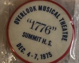 Overlook Musical Theatre 1776 Small Pin Pinback Summit H S Dec 4-7 1975 J3 - $4.94
