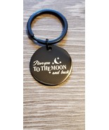 I Love you to the Moon and back. Keychain. Black. - $6.99