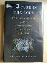 The Cure in the Code: How 20th Century Law Is Undermining 21st Century Medicine - £5.97 GBP