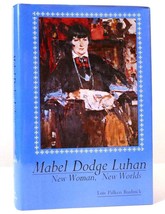 Lois Palken Rudnick MABEL DODGE LUHAN New Woman, New Worlds 1st Edition 1st Prin - £42.33 GBP