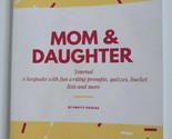 MOM &amp; DAUGHTER Journal Keepsake Memory Book Fun Prompts Quizzes Bucket L... - $5.99