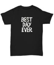 Best Day Ever T-shirt Retro Tee Have The Best Day At Work Ever Family Vacation - £17.36 GBP+