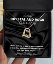 Crystal And Rock Collector Wife Necklace Birthday Gifts - Love Pendant Jewelry  - £39.92 GBP