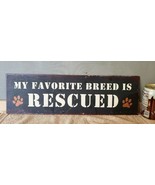 My Favorite Breed Is Rescued Metal Sign Plaque 6&quot; x 20&quot; Free Shipping - £23.60 GBP