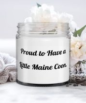 Proud to Have a Little Maine Coon. Maine Coon Cat Candle, Funny Maine Coon Cat G - £17.48 GBP