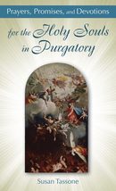 Prayers, Promises, and Devotions for the Holy Souls in Purgatory [Paperback] Tas - £6.33 GBP