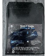 Seals And Crofts I’ll Play For You 8 Track Tape Untested M8 2848 - £8.21 GBP