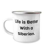 Life is Better With a Siberian. 12oz Camper Mug, Siberian Cat, Sarcastic Gifts F - £15.37 GBP