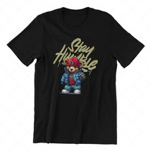 Stay Humble Cool Teddy Custom Graphic Tee - $23.99