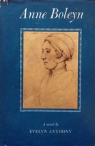 Anne Boleyn: A Novel by Evelyn Anthony / 1957 Hardcover Historical Novel - £2.72 GBP